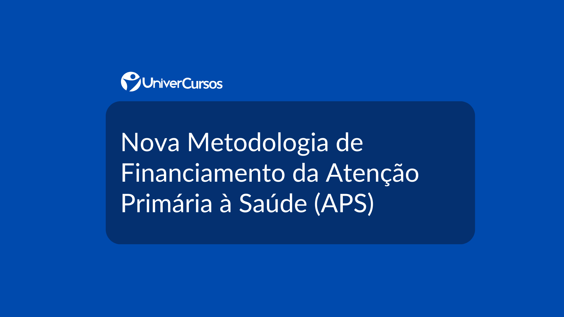 Nova Metodologia de Financiamento da Atenção Primária à Saúde (APS)